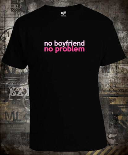 Футболка No boyfriend No problem