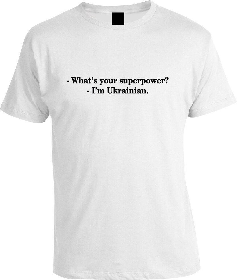 Футболка What is your superpower Im Ukrainian
